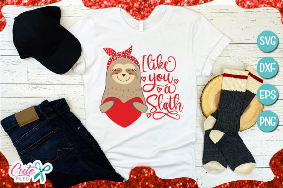 Charming I Like You a Sloth for T-Shirt Designs and Graphics