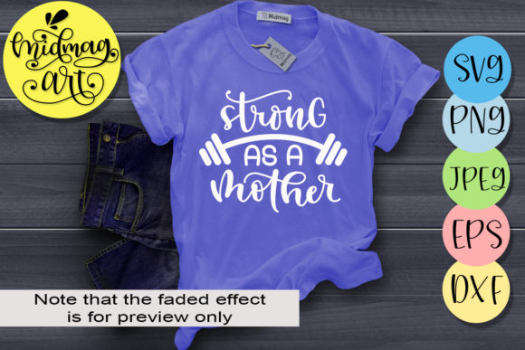 Strong As a Mother: A Versatile Graphic for T-Shirt Designs